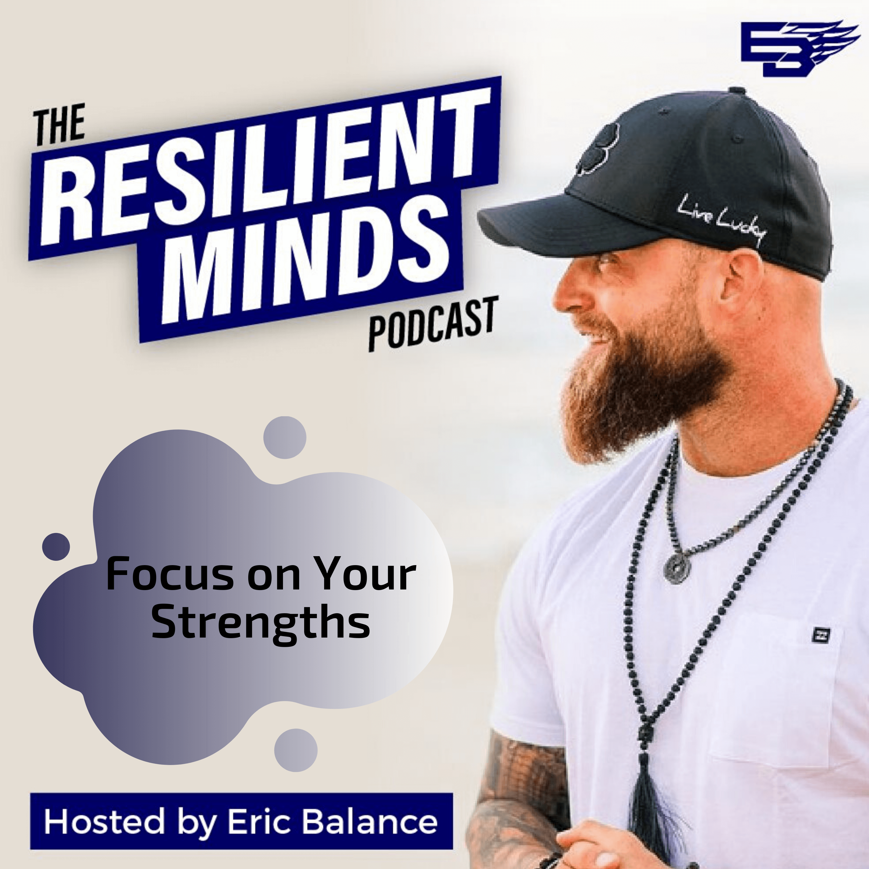 Episode 1 – Focus on Your Strengths.
