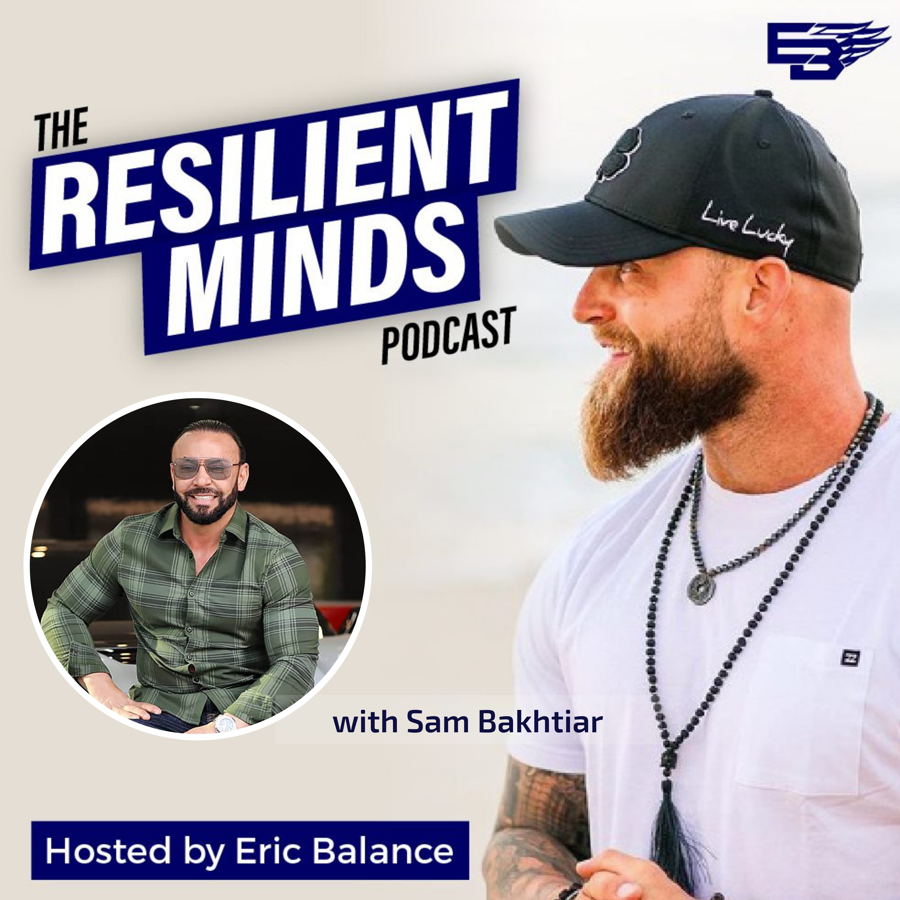 Episode 57 – How Resilience Will Help You Be a Part Of The 1% Of The World With Sam Bakhtiar.